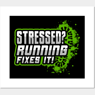 Stressed? Running Fixes It! Posters and Art